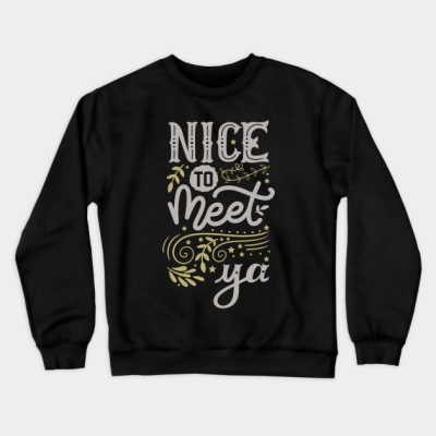 Nice To Meet Ya Crewneck Sweatshirt Official Niall Horan Merch