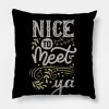 Nice To Meet Ya Throw Pillow Official Niall Horan Merch