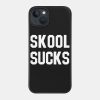 Niall Horan Tee Skool Sucks Phone Case Official Niall Horan Merch