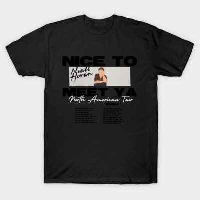 Nice To Meet You Tour Dates Parody T Shirt T-Shirt Official Niall Horan Merch